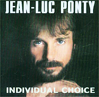Jean-Luc Ponty Individual Choice (1983) Формат: Audio CD (Jewel Case) Дистрибьюторы: Release Records, РАО Лицензионные товары Характеристики аудионосителей 1998 г Альбом инфо 4361g.