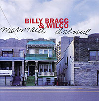 Billy Bragg & Wilco Mermaid Avenue Билли Брэгг Billy Bragg "Wilco" инфо 5131g.