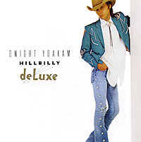 Dwight Yoakam Hillbilly Deluxe Формат: Audio CD (Jewel Case) Дистрибьюторы: Reprise Records, Торговая Фирма "Никитин", Warner Music Германия Лицензионные товары инфо 5166g.