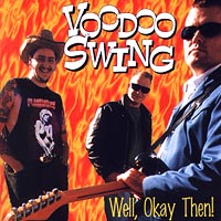 Voodoo Swing Well, Okay Then! Формат: Audio CD Дистрибьютор: Rockhouse Records Лицензионные товары Характеристики аудионосителей Альбом инфо 5169g.