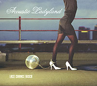 Acoustic Ladyland Last Chance Disco Формат: Audio CD (DigiPack) Дистрибьютор: Gala Records Лицензионные товары Характеристики аудионосителей 2006 г Альбом: Импортное издание инфо 5748g.